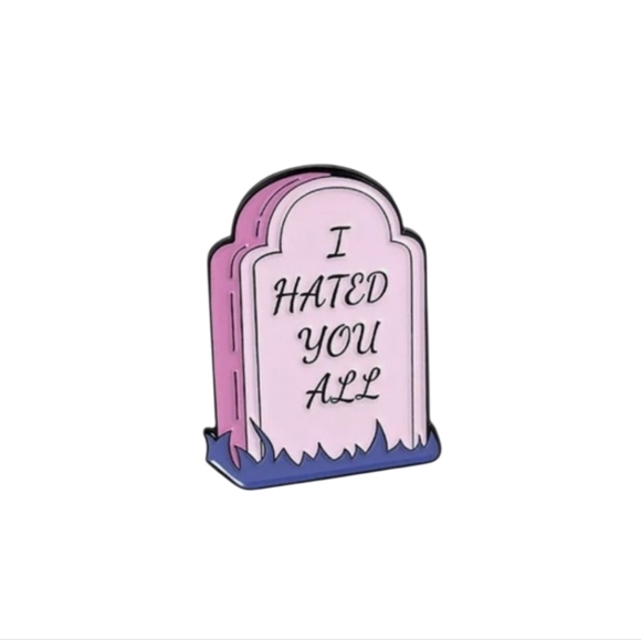 None Accessories - I Hated You All Tombstone Pin